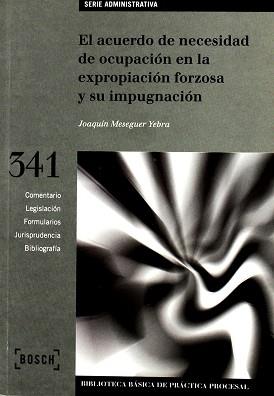 ACUERDO DE NECESIDAD DE OCUPACION EN LA EXPROPIACION FORZOSA | 9788476767429 | MESEGUER YEBRA, JOAQUIN