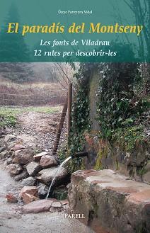 EL PARADÍS DEL MONTSENY. LES FONTS DE VILADRAU. 12 RUTES PER DESCOBRIR-LES | 9788492811465 | FARRERONS VIDAL, ÒSCAR