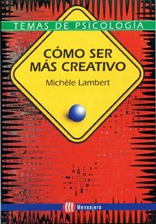 COMO SER MAS CREATIVO | 9788427123809 | LAMBERT, MICHELE