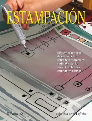 ESTAMPACION ARTES Y OFICIOS | 9788434232044 | PASCUAL I MIRÓ, EVA / ALBIÑANA TRIAS, MIRIAM / OLIVERAS, ROSA / SÁNCHEZ SÁNCHEZ, JOAN ALBERT / RUBIÓ