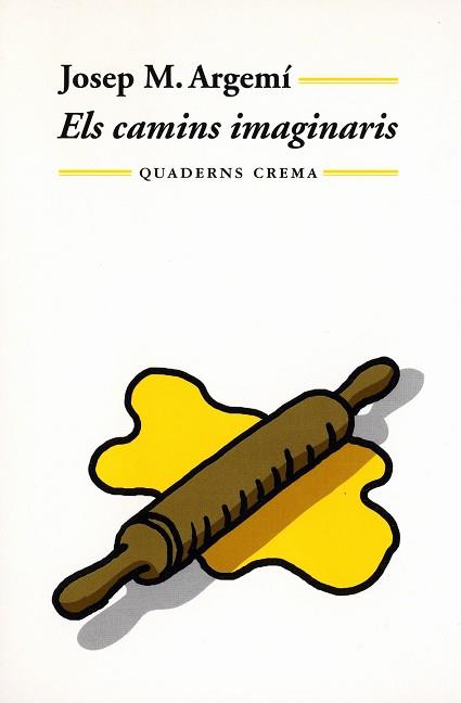 CAMINS IMAGINARIS, ELS | 9788477273035 | ARGEMI, JOSEP M.