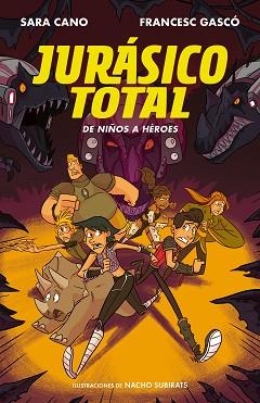 DE NIÑOS A HÉROES (SERIE JURÁSICO TOTAL 3) | 9788420487724 | GASCÓ, FRANCESC / CANO FERNÁNDEZ, SARA