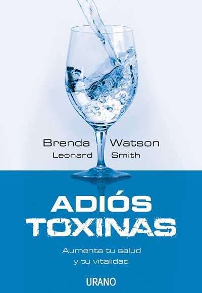 ADIÓS TOXINAS | 9788479536909 | WATSON, BENDA / SMITH, LEONARD