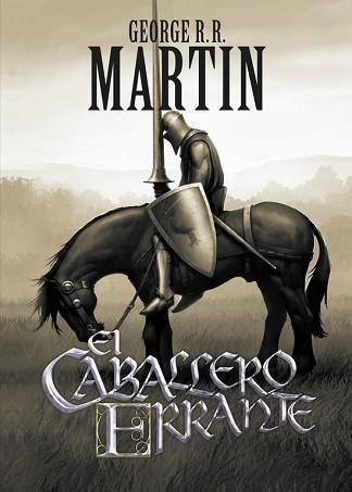 EL CABALLERO ERRANTE | 9788499891064 | MARTIN,GEORGE R. R.