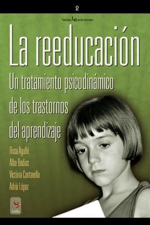 REEDUCACION ( TRATAMIENTO PSICODINAMICO DE APRENDIZAJE ) | 9788496754249 | AGULLO, ROSA / BADIAS, ALBA / ... VARIS