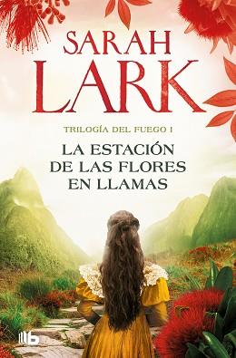 ESTACIÓN DE LAS FLORES EN LLAMAS (TRILOGÍA DEL FUEGO 1) | 9788413148045 | LARK, SARAH