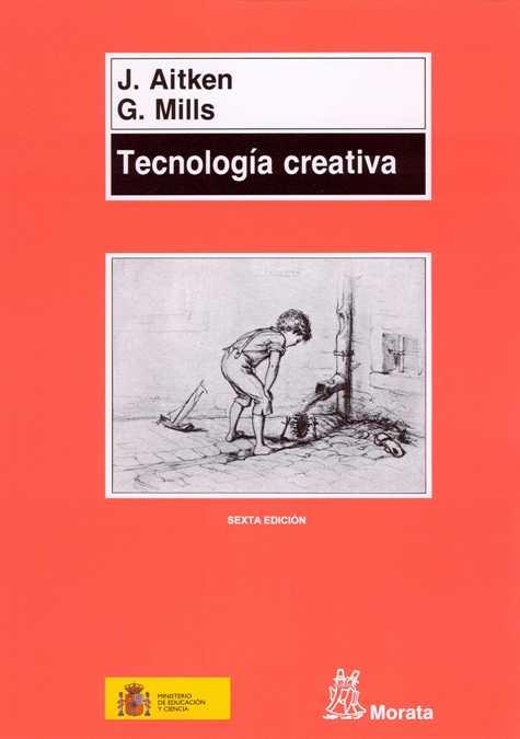 TECNOLOGIA CREATIVA | 9788471123923 | AITKEN, J. ; MILLS, G.