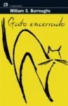 GATO ENCERRADO | 9788476697962 | BURROUGHS, WILLIAM S.