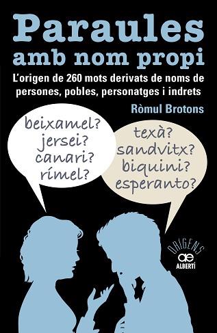 PARAULES AMB NOM PROPI. L'ORIGEN DE 260 MOTS DERIVATS DE NOMS DE PERSONES, POBLE | 9788472461741 | BROTONS SEGARRA, RÒMUL