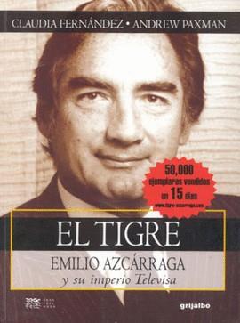 TIGRE EMILIO AZCARRAGA Y SU IMPERIO TELEVISA, EL | 9789700511900 | FERNANDEZ, CLAUDIA