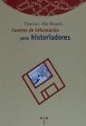 FUENTES DE INFORMACION PARA HISTORIADORES | 9788489427969 | ALIA MIRANDA, FRANCISCO