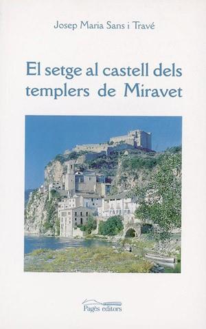 SETGE AL CASTELL DELS TEMPLERS DE MIRAVET, EL | 9788479355289 | SANS TRAVE, JOSEP MARIA