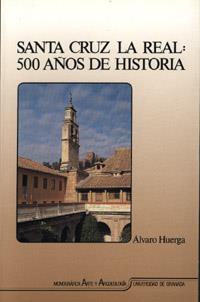 SANTA CRUZ LA REAL:500 AÑOS DE HISTORIA | 9788433821188 | HUERGA, ALVARO