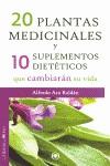 20 PLANTAS MEDICINALES Y 10 SUPLEMENTOS DIETÉTICOS QUE CAMBIARÁN SU VIDA | 9788494052248 | ARA ROLDÁN, ALFREDO