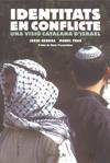 IDENTITATS EN CONFLICTE: UNA VISIO CATALANA D'ISRAEL | 9788493693817 | GENDRA, JORDI / FRAU, MANEL