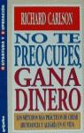 NO TE PREOCUPES GANA DINERO | 9788425332470 | CARLSON, RICHARD