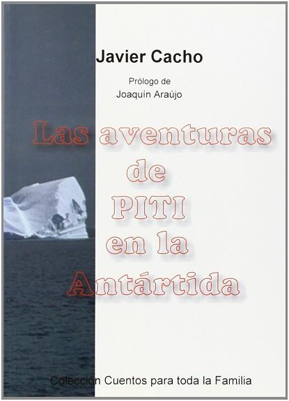 AVENTURAS DE PITI EN LA ANTARTIDA, LAS | 9788492128068 | CACHO, JAVIER