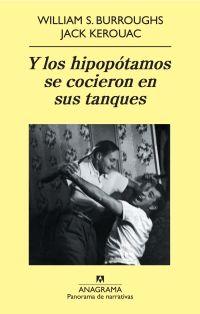 Y LOS HIPOPOTAMOS SE COCIERON EN SUS TANQUES | 9788433975324 | BURROUGHS, WILLIAM S. / KEROUAC, JACK