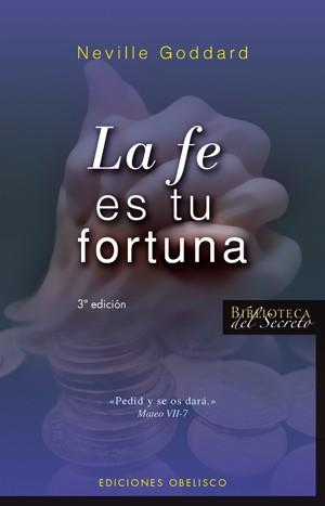 FE ES TU FORTUNA : "PEDID Y SE OS DARA", MATEO VII-7 | 9788497774475 | GODDARD, NEVILLE (1905-1972)