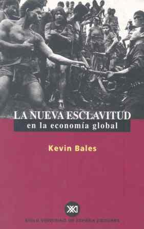 NUEVA ESCLAVITUD EN LA ECONOMIA GLOBAL, LA | 9788432310430 | BALES, KEVIN