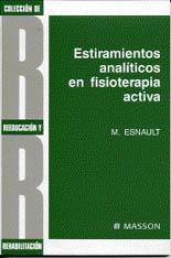 ESTIRAMIENTOS ANALITICOS EN FISIOTERAPIA ACTIVA | 9788445805558 | ESNAULT, MICHELE