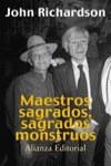 MAESTROS SAGRADOS SAGRADOS MONSTRUOS | 9788420641331 | RICHARDSON, JOHN