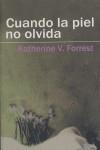 CUANDO LA PIEL NO OLVIDA | 9788488052216 | FORREST, KATHERINE V.