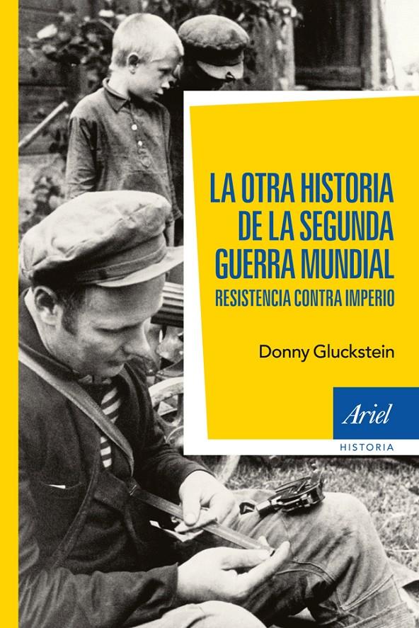 LA OTRA HISTORIA DE LA SEGUNDA GUERRA MUNDIAL | 9788434408470 | DONNY GLUCKSTEIN