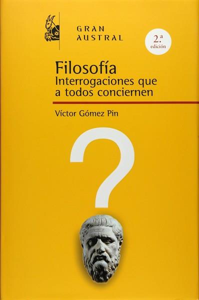 FILOSOFIA INTERROGACIONES QUE A TODOS CONCIERNEN | 9788467026993 | GOMEZ PIN, VICTOR