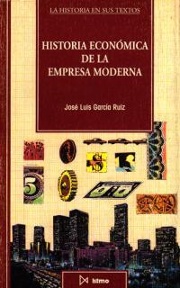 HISTORIA ECONOMICA DE LA EMPRESA MODERNA | 9788470902949 | GARCIA RUIZ, JOSE LUIS