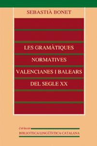 GRAMATIQUES NORMATIVES VALENCIANES I BALEARS SEGLE XX | 9788437044002 | BONET, SEBASTIA