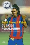 QUERIDO RONALDINHO | 9788476697061 | SIERRA FABRA, JORDI