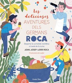 DELICIOSES AVENTURES DELS GERMANS ROCA | 9788413890913 | ROCA, JOSEP / ROCA, JORDI / LAUFER / ROCA, JOAN