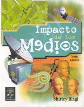 IMPACTO DE LOS MEDIOS (4 ED.) | 9789687529752 | BIAGI, SHIRLEY