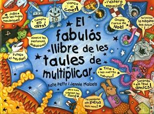 FABULOS LLIBRE DE LES TAULES DE MULTIPLICAR, EL | 9788448818395 | PETTY, KATE; MAIZELS, JENNIE