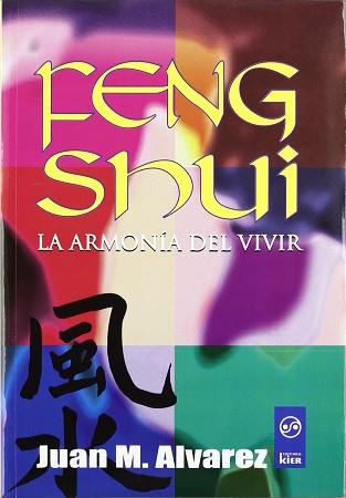 FENG SHUI LA ARMONIA DE VIVIR | 9789501734010 | ALVAREZ, JUAN M.