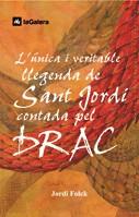 UNICA I VERITABLE LLEGENDA DE SANT JORDI CONTADA PEL DRAC L' | 9788424625566 | FOLCK, JORDI