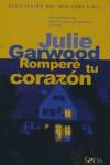 ROMPERE TU CORAZON | 9788466615839 | GARWOOD JULIE