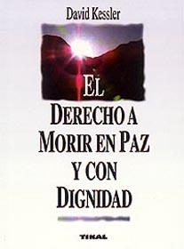 DERECHO A MORIR EN PAZ Y CON DIGNIDAD, EL | 9788430595280 | KESSLER, DAVID