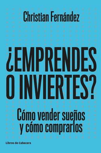 ¿EMPRENDES O INVIERTES? | 9788494660047 | FERNÁNDEZ GARCÍA, CHRISTIAN