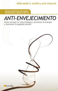 ANTI-ENVEJECIMIENTO ( COMO RETRASAR EL RELOJ BIOLOGICO ) | 9788497633833 | ALFIERI, ROSEMARIE G. / CHALLEM, JACK