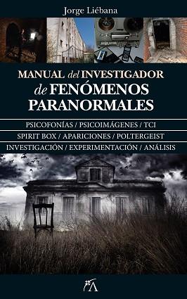 MANUAL DEL INVESTIGADOR DE FENÓMENOS PARANORMALES | 9788417057428 | LIÉBANA PEÑA, JORGE