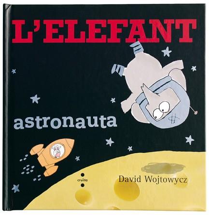 ELEFANT ASTRONAUTA L' | 9788466121927 | WOJTOWYCZ, DAVID