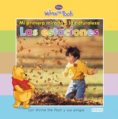 ESTACIONES MI PRIMERA MIRADA A LA NATURALEZA WINNIE THE POOH | 9788444164373 | DISNEY