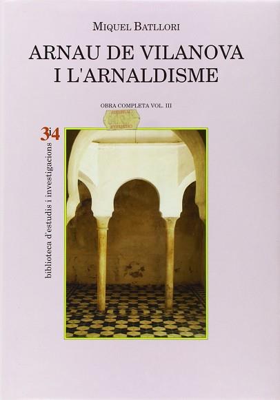 ARNAU DE VILANOVA I L'ARNALDISME VOL.III | 9788475024400 | BATLLORI, MIQUEL