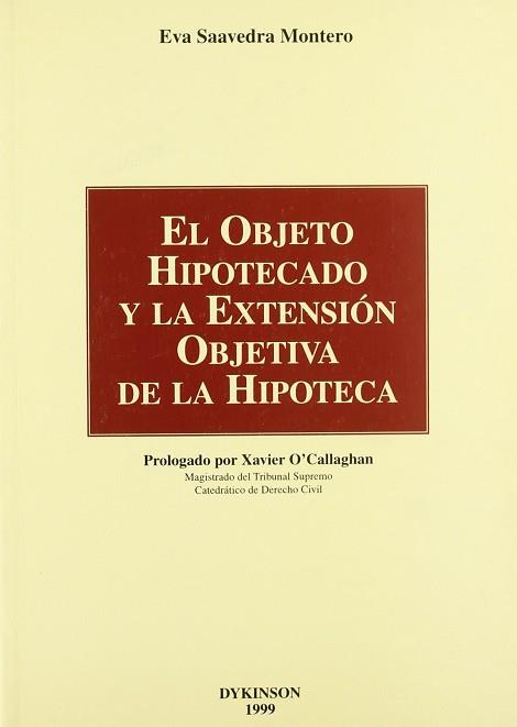 OBJETO HIPOTECADO Y LA EXTENSION OBJETIVA DE LA HIPOTECA | 9788481554618 | SAAVEDRA MONTERO, EVA