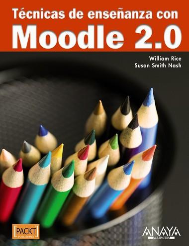 TÉCNICAS DE ENSEÑANZA CON MOODLE 2.0 | 9788441529120 | RICE, WILLIAM/SMITH NASH, SUSAN