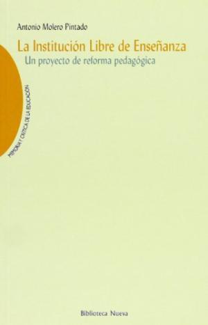 INSTITUCION LIBRE DE ENSEÑANZA, LA | 9788470307928 | MOLERO PINTADO, ANTONIO