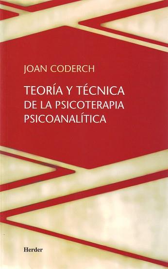 TEORIA Y TECNICA DE LA PSICOTERAPIA PSICOANALITICA | 9788425415760 | CODERCH, JUAN