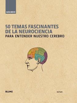 GUÍA BREVE. 50 TEMAS FASCINANTES DE LA NEUROCIENCIA | 9788498018646 | RODRÍGUEZ FISCHER, CRISTINA